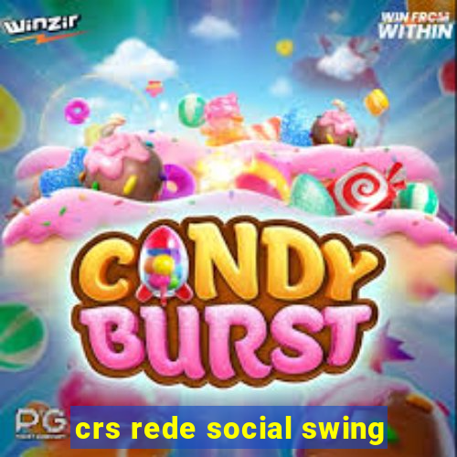 crs rede social swing